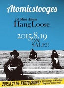 Atomic stooges presents “Traveling Circus vol.2” -1st Mini Album “Hang Loose” Release Party-