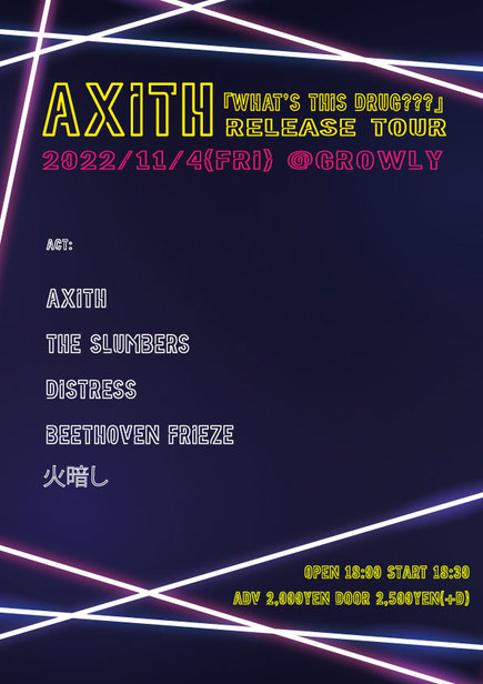 Axith 1st mini album 『What's this drug???』release tour