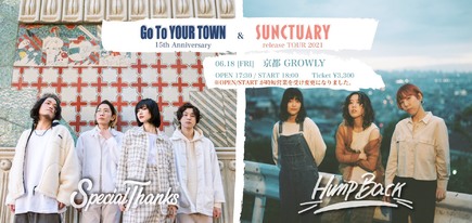 SpecialThanks 15th Anniversary “Go To YOUR TOWN”&“SUNCTUARY” release TOUR 2021
