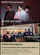 【GROWLY 8th Anniversary!! 】ete TOUR 2020“OVER”& shule And christmas [t.o] release party