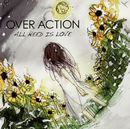 OVER ACTION [ALL NEED IS LOVE] Release Tour